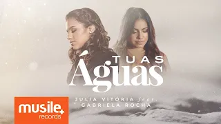 Julia Vitoria feat. Gabriela Rocha - Tuas Águas (Live Session)