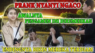 PENGAMEN INI DIREMEHKAN  ENDINGNYA BIKIN MEREKA TERDIAM | PRANK NYANYI NGACO