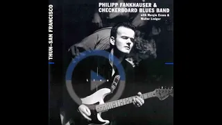 Philipp Fankhauser & Checkerboard Blues Band - Thun-San Francisco