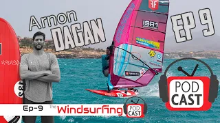 #9 - Arnon Dagan about tough beginnings, Parties & starting his own brand - The Windsurfing Podcast