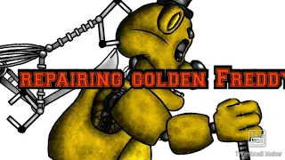 repairing golden Freddy (dc2/fnaf/animation)