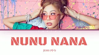 JESSI (제시) 'NUNU NANA' (Color Coded Lyrics Han/Rom/Eng)