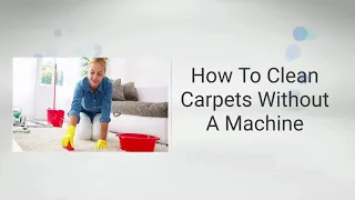 How To Clean Carpets Without A Machine