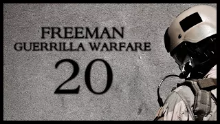 Freeman Guerrilla Warfare Gameplay Part 20 (DECLARING WAR)