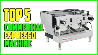 TOP 5 Best Commercial Espresso Machine 2023