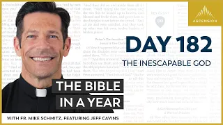 Day 182: The Inescapable God — The Bible in a Year (with Fr. Mike Schmitz)