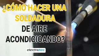 Aprende a realizar una soldadura de aire acondicionado correctamente