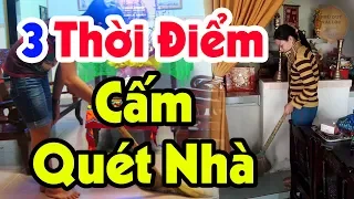 Vỡ Nợ Mất Hết, Tiền Bạc Đội Nón Ra Đi Nếu QUÉT NHÀ Vào 3 Thời Điểm Cực Độc Này