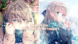 Shape Of You (SING OFF vs. The Vamps)  Nightcore