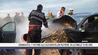 Dâmbovița: 7 victime ale accidentelor rutiere, în ultimele 72 de ore - www.columnatv.ro