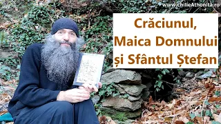 Crăciunul, Maica Domnului și Sf. Ștefan - p. Pimen Vlad