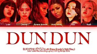 BLACKPINK (with Ariana Grande & Nicki Minaj) DUN DUN Lyrics (블랙핑크 DUN DUN) (Color Coded Lyrics)
