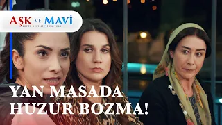 Safiye ve Hasibe'den nispet şov! - Aşk ve Mavi 43. Bölüm