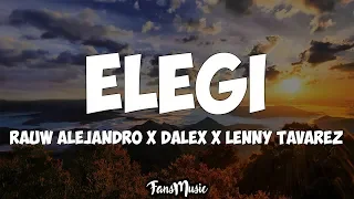 Rauw Alejandro x Dalex x Lenny Tavarez x Dimelo Flow - ELEGÍ (Letra)