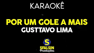 POR UM GOLE A MAIS - Gusttavo Lima (KARAOKÊ VERSION)