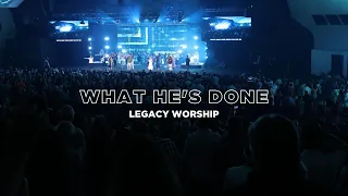 What He's Done | Legacy Worship