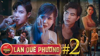 LAN QUẾ PHƯỜNG | TẬP 2 : Chốn Ăn Chơi Lan Quế Phường Quá Khắc Nghiệt | Chương 4 : HỒNG MẪU ĐƠN