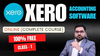 How To Use XERO | Class 1 | Accounting Software Tutorial for Small Business (Beginners to Advance)