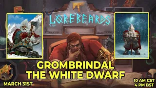 Exploring the Saga of Grombrindal, the White Dwarf! Lorebeards w/ Andy Law & Loremaster of Sotek