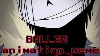 [BALL3R] meme || ft. Killer!Sans (Undertale AU) || ⚠️ Flash & Blood warning ⚠️