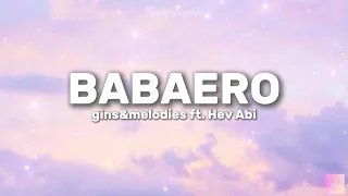 gins&melodies ft. Hev Abi - Babaero (Lyrics Video) 🎵