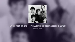 She's Not There - The Zombies (Remastered 2021)