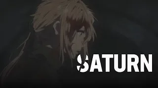 Violet Evergarden「 AMV 」-  Saturn