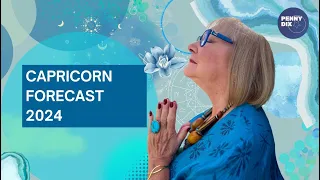 Capricorn Forecast 2024 with Penny Dix