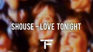 [TRADUCTION FRANÇAISE] Shouse - Love Tonight