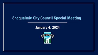 2024-01-04 Snoqualmie City Council Special Meeting