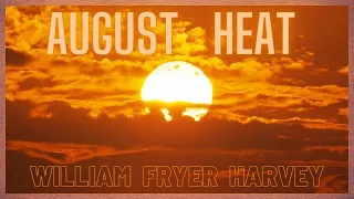 August Heat ~ By William Fryer Harvey