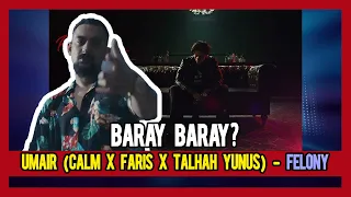 PAKISTANI RAPPER REACTS TO Umair, Talhah Yunus, CALM, Faris Shafi - FELONY (Official Audio)