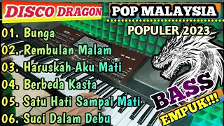 POP MALAYSIA VERSI DISCO DRAGON TERPOPULER 2023 - BASS EMPUK !!!