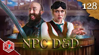 Hot Tub Fight - NPC D&D - Episode 128