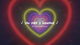 you right x luxurious (slowed + reverb)