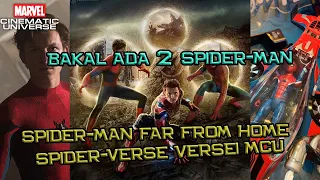 Bakal Ada 2 Spider-Man Di Spider-Man Far From Home | Spider-verse Versi MCU ??