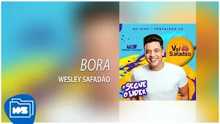 Wesley Safadão - Bora [Bloco Vai Safadão - Fortal 2019 - 28.07.2019]