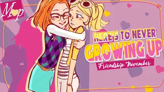 「M♥P」Here's to Never Growing Up // Friendship November ᴹᴱᴾ