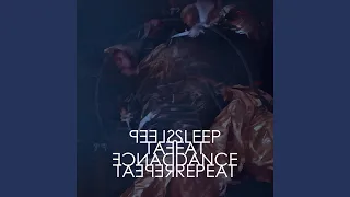 SLEEP EAT DANCE REPEAT