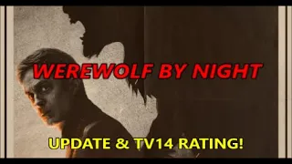 WEREWOLF BY NIGHT UPDATE! ITS RATING & THE THOUGHTS OF DIRECTOR/COMPOSER MICHAEL GIACCHINO!