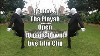 Promo & Tha Playah Ft. Snowflake: Open (Upside Down) Live Film Clip