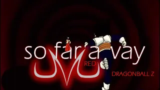 Vegeta - So Far Away