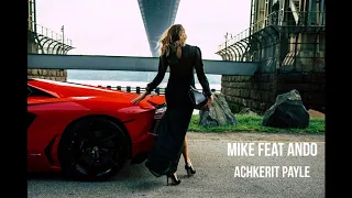 Mike Feat Ando - ( Achkerit Payle ) 2018