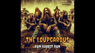 The Loupgarous - Run Rabbit Run (Cajun Viking Records)