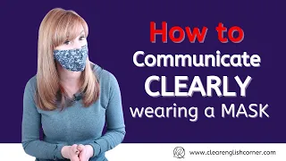 How to speak clearly wearing a MASK
