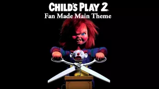 OST Child's Play 2 - Main Theme (Fan Made)