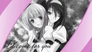 [AMV] - I'd come for you - [YURI ♀ + ♀ ]