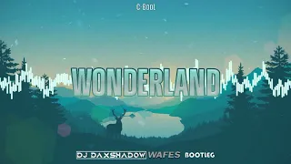 C-BooL - Wonderland (DJ Daxshadow x WAFES Bootleg) 2022