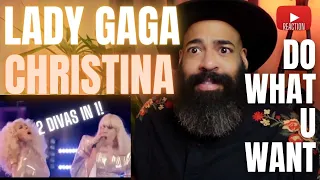 LADY GAGA AND CHRISTINA AGUILERA - DO WHAT U WANT - REACTION