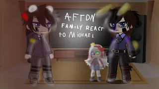 Afton family react to Michael afton 《my au 》